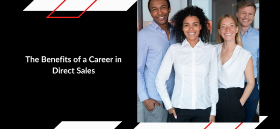 The Benefits of a Career in Direct Sales